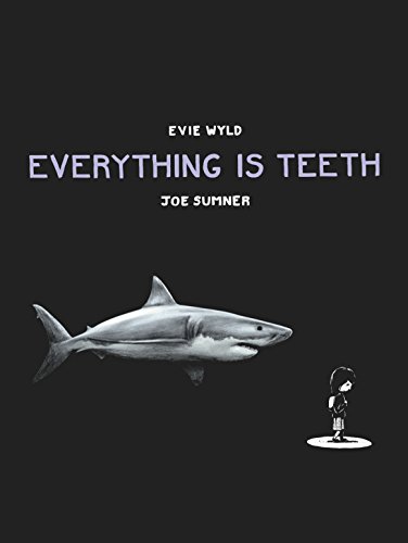 Everything is Teeth: Evie Wyld von Jonathan Cape