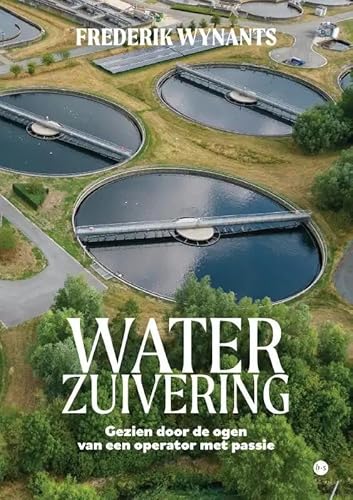 Waterzuivering: Gezien door de ogen van een operator met passie von Uitgeverij Boekscout
