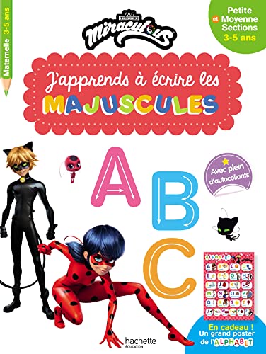 Miraculous - J'apprends à écrire les majuscules PS - MS (3-5 ans): Petite et Moyenne Sections