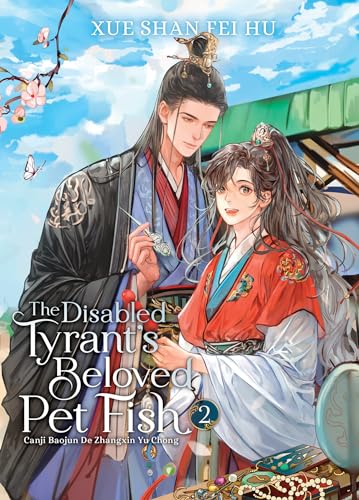 The Disabled Tyrant's Beloved Pet Fish: Canji Baojun De Zhangxin Yu Chong (Novel) Vol. 2