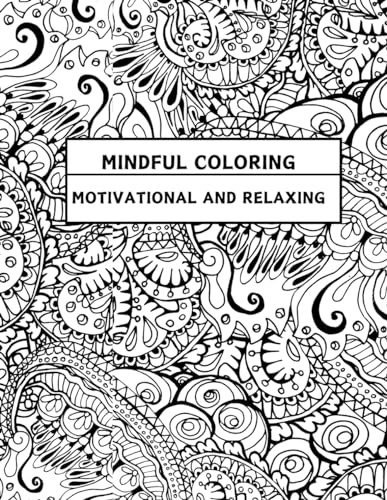 Mindful Coloring-"Serenity Shades": Motivating and Relaxing von Independently published