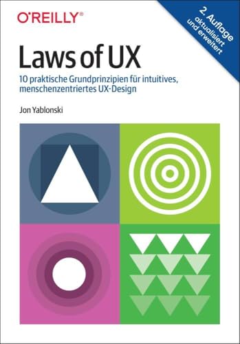 Laws of UX: 10 praktische Grundprinzipien für intuitives, menschenzentriertes UX-Design von O'Reilly