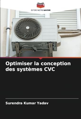 Optimiser la conception des systèmes CVC von Editions Notre Savoir