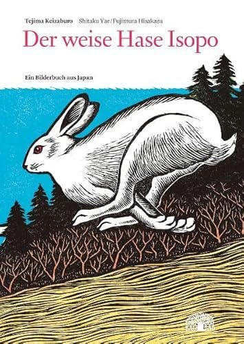 Der weise Hase Isopo: Ein Bilderbuch aus Japan
