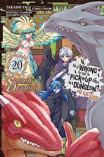 Is It Wrong to Try to Pick Up Girls in a Dungeon? On the Side: Sword Oratoria, Vol. 20 (manga) (IS WRONG PICK UP GIRLS DUNGEON SWORD ORATORIA GN)