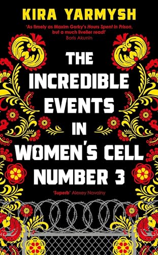 The Incredible Events in Women's Cell Number 3 von Profile Books