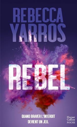 Rebel: L'ultime tome de la trilogie Renegades, par l'autrice de Fourth Wing von HARPERCOLLINS