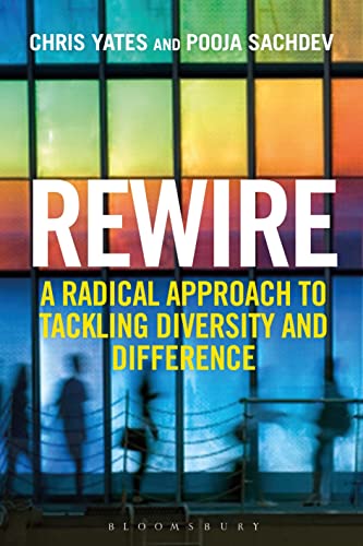 Rewire: A Radical Approach to Tackling Diversity and Difference