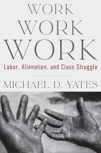 Work Work Work: Labor, Alienation, and Class Struggle (Mrp S22)