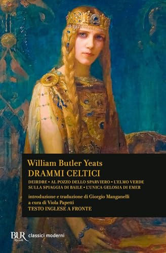 Drammi celtici. Testo inglese a fronte (BUR Classici moderni) von Rizzoli