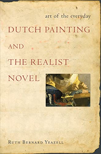 Art of the Everyday: Dutch Painting and the Realist Novel von Princeton University Press