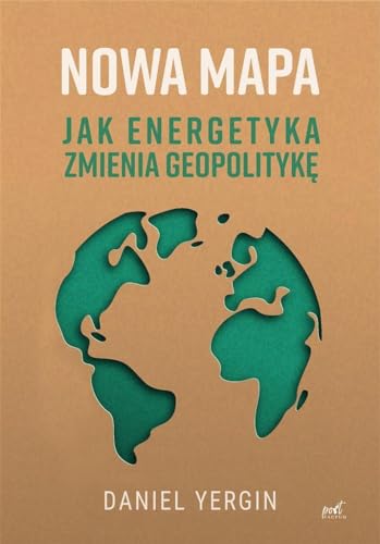 Nowa mapa: Jak energetyka zmienia geopolitykę