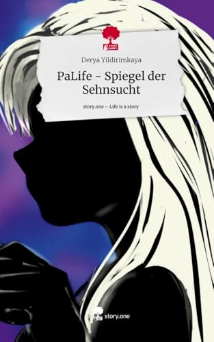 PaLife - Spiegel der Sehnsucht. Life is a Story - story.one von story.one publishing