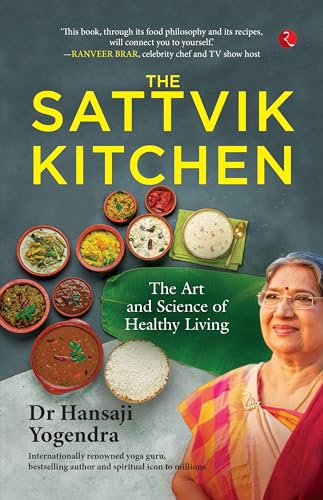 The Sattvik Kitchen: The Art and Science of Healthy Living von Rupa Publications India