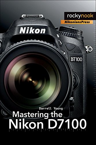 Mastering the Nikon D7100 (The Mastering Camera Guide)