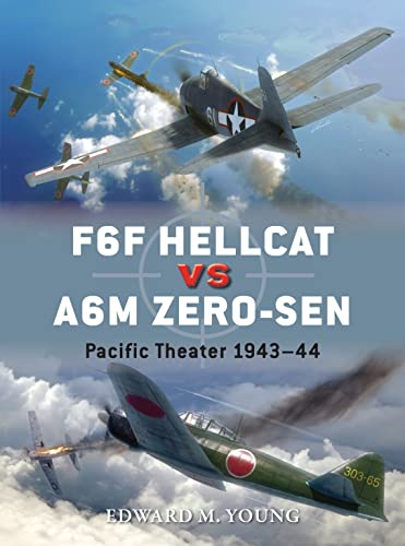 F6F Hellcat vs A6M Zero-sen: Pacific Theater 1943–44 (Duel, Band 62)