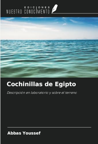 Cochinillas de Egipto: Descripción en laboratorio y sobre el terreno von Ediciones Nuestro Conocimiento