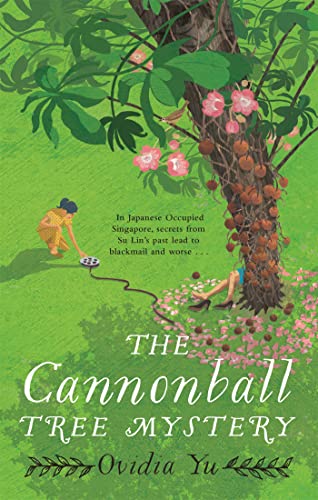 The Cannonball Tree Mystery: From the CWA Historical Dagger Shortlisted author comes an exciting new historical crime novel (Su Lin Series) von Constable