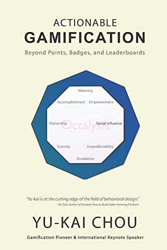 Actionable Gamification: Beyond Points, Badges and Leaderboards von CREATESPACE