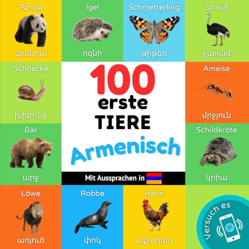 100 erste Tiere auf Armenisch: Zweisprachiges Bilderbuch für Kinder: deutsch / Armenisch mit Aussprachen (Armenisch lernen) von YukiBooks