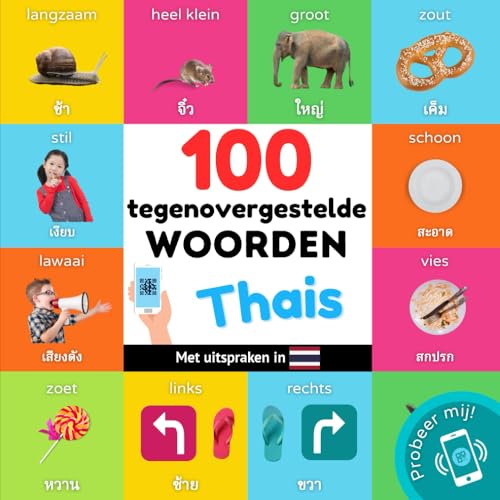 100 tegenovergestelde woorden in het thais: Tweetalig fotoboek for kinderen: nederlands / thais met uitspraken (Thai leren) von YukiBooks