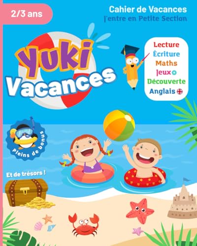 Cahier de Vacances - J'entre en Petite Section - Yuki Vacances - 2/3 ans: Méthode de développement de l'autonomie - J'entre en maternelle (PS) von YukiBooks