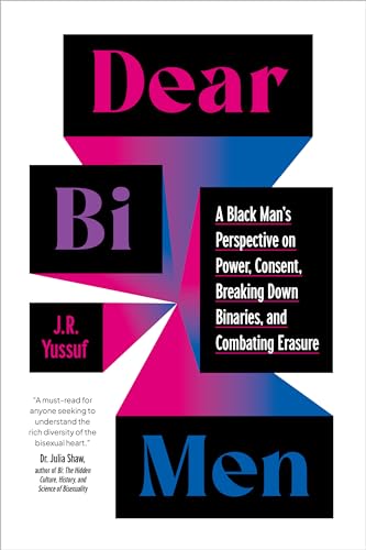 Dear Bi Men: A Black Man's Perspective on Power, Consent, Breaking Down Binaries, and Combating Erasure von North Atlantic Books
