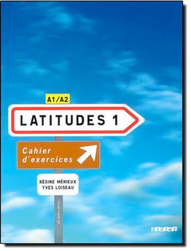 Latitudes - Méthode de français - A1/A2: Cahier d'exercices mit CD von Didier