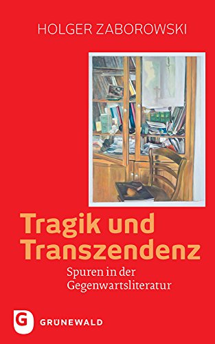 Tragik und Transzendenz: Spuren in der Gegenwartsliteratur