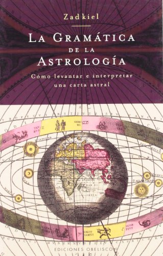 La gramática de la astrología : cómo levantar e interpretar una carta astral