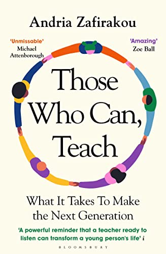 Those Who Can, Teach: What It Takes To Make the Next Generation von Bloomsbury Publishing