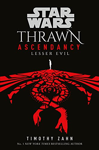 Star Wars: Thrawn Ascendancy (Book III: Lesser Evil) (Star Wars: The Ascendancy Trilogy, Band 3) von Del Rey
