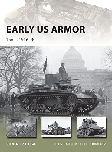 Early US Armor: Tanks 1916–40 (New Vanguard, Band 245)