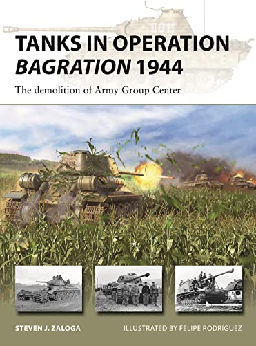 Tanks in Operation Bagration 1944: The demolition of Army Group Center (New Vanguard)