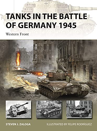 Tanks in the Battle of Germany 1945: Western Front (New Vanguard) von Osprey Publishing