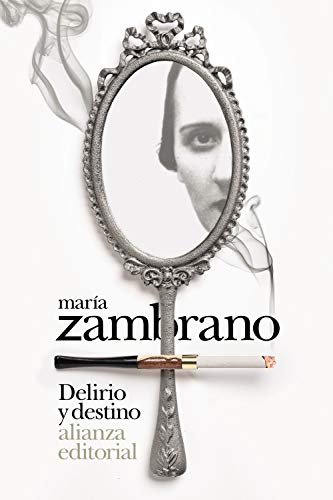 Delirio y destino: Los veinte años de una española (El libro de bolsillo - Bibliotecas de autor - Biblioteca Zambrano, Band 3750) von Alianza Editorial