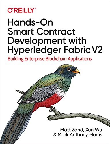 Hands-On Smart Contract Development with Hyperledger Fabric V2: Building Enterprise Blockchain Applications von O'Reilly UK Ltd.