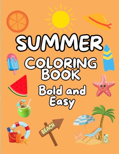 Summer Bold and Easy Coloring Book: Simple and Big Large Print Holiday Beach and Vacation Illustrations for Kids and Adults (Bold & Easy Color Creations) von Independently published