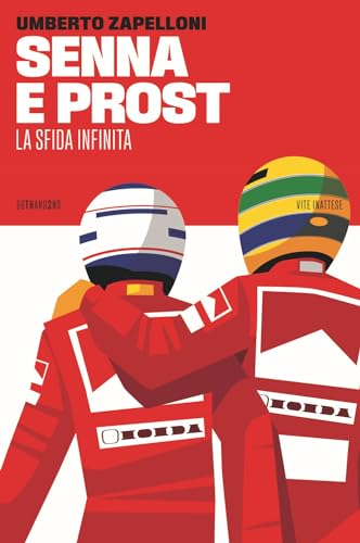 Senna e Prost. La sfida infinita (Vite inattese)