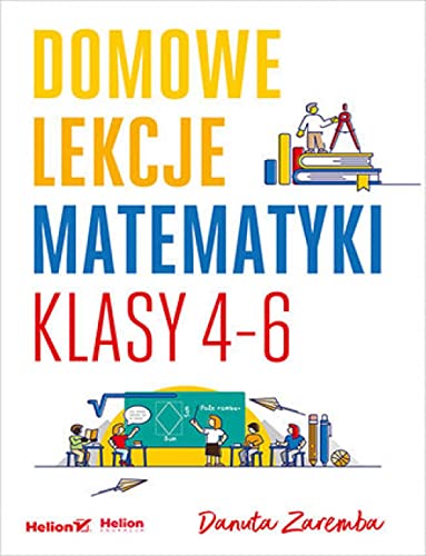 Domowe lekcje matematyki Klasy 4-6