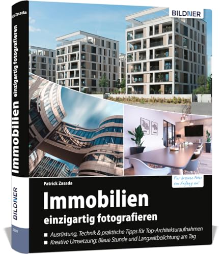 Immobilien einzigartig fotografieren: Profitipps für Architekturaufnahmen von BILDNER Verlag