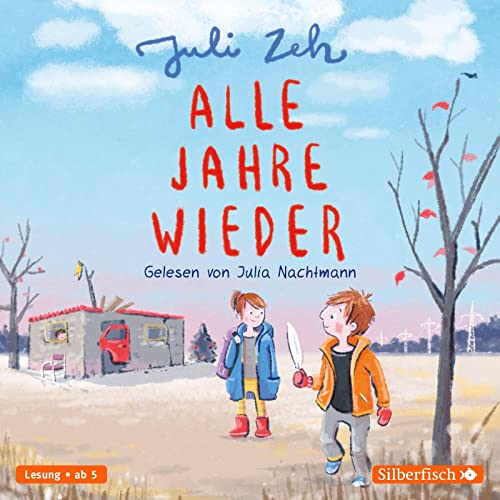 Alle Jahre wieder: Ein Kinderhörbuch von Bestsellerautorin Juli Zeh: 1 CD