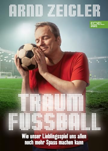 Traumfußball: Wie unser Lieblingsspiel uns allen noch mehr Spaß machen kann von Soskakiist