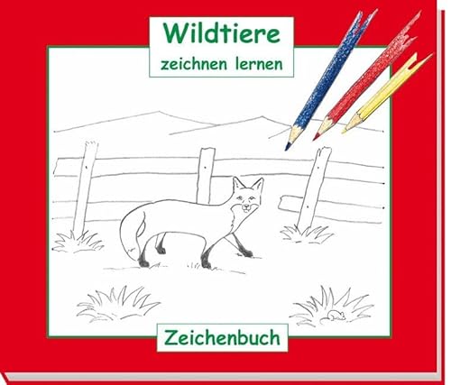 Wildtiere zeichnen lernen: Ein Zeichen- und Malbuch