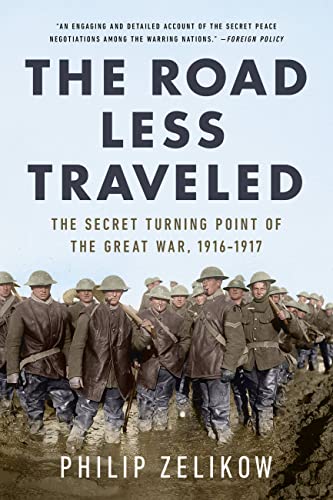 The Road Less Traveled: The Secret Turning Point of the Great War, 1916-1917 von PublicAffairs