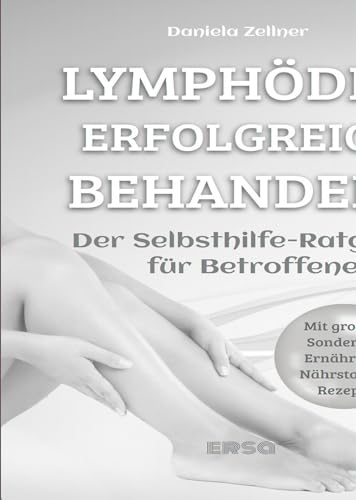Lymphödem erfolgreich behandeln: Der Selbsthilfe-Ratgeber für Betroffene von ersa Verlag