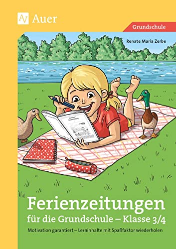 Ferienzeitungen für die Grundschule - Klasse 3/4: Motivation garantiert - Lerninhalte mit Spaßfaktor wiederholen von Auer Verlag i.d.AAP LW
