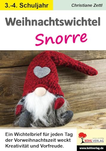 Weihnachtswichtel Snorre: Ein Wichtelbrief für jeden Tag der Vorweihnachtszeit weckt Kreativität und Vorfreude von KOHL VERLAG Der Verlag mit dem Baum