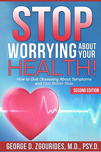 STOP WORRYING ABOUT YOUR HEALTH! How to Quit Obsessing About Symptoms and Feel Better Now - Second Edition von Lulu