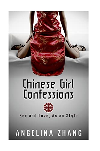 Chinese Girl Confessions: Sex and Love, Asian Style